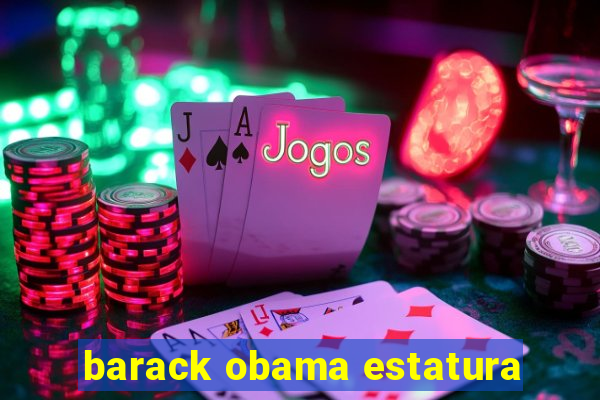 barack obama estatura